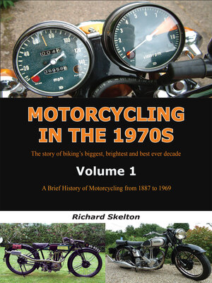 cover image of Motorcycling in the 1970s Volume 1:: a Brief History of Motorcycling from 1887 to 1969